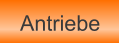 Antriebe