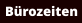 Bürozeiten