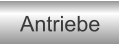Antriebe